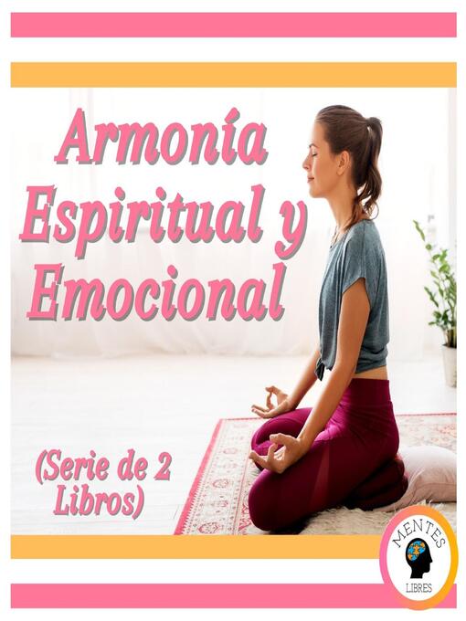 Title details for Armonía Espiritual y Emocional (Serie de 2 Libros) by MENTES LIBRES - Available